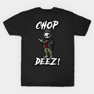 Chop Deez! T-Shirt T-Shirt